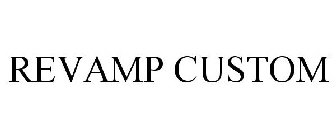 REVAMP CUSTOM
