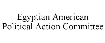 EGYPTIAN AMERICAN POLITICAL ACTION COMMITTEE