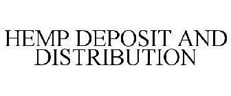 HEMP DEPOSIT AND DISTRIBUTION