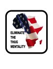 ELIMINATE THE THUG MENTALITY