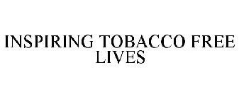 INSPIRING TOBACCO FREE LIVES