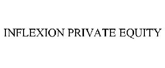 INFLEXION PRIVATE EQUITY