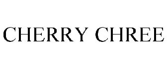 CHERRY CHREE
