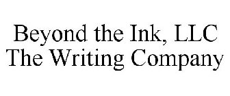BEYOND THE INK, LLC THE WRITING COMPANY