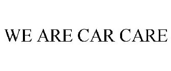 WE ARE CAR CARE