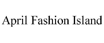 APRIL FASHION ISLAND