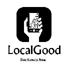 LOCALGOOD GIVE IT AWAY. NOW.