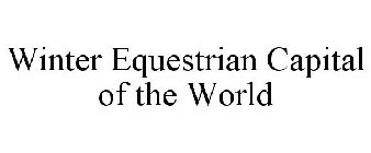 WINTER EQUESTRIAN CAPITAL OF THE WORLD