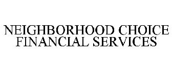 NEIGHBORHOOD CHOICE FINANCIAL SERVICES