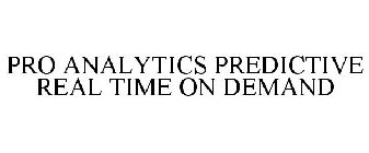 PRO ANALYTICS PREDICTIVE REAL TIME ON DEMAND