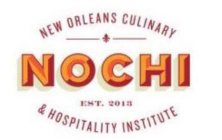 NOCHI NEW ORLEANS CULINARY & HOSPITALITY INSTITUTE EST. 2013