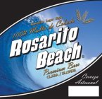 ROSARITO BEACH AMERICAN LAGER STYLE 100% MALTA DE CEBADA PREMIUM BEER CLARA/ BLONDE CERVEGA ARTESANAL