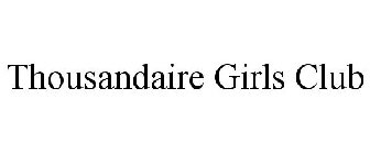 THOUSANDAIRE GIRLS CLUB