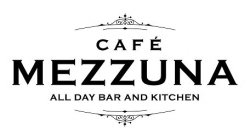 CAFÉ MEZZUNA ALL DAY BAR AND KITCHEN