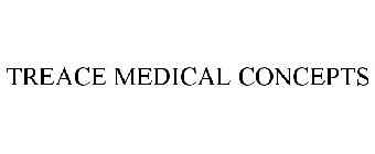 TREACE MEDICAL CONCEPTS