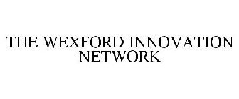 THE WEXFORD INNOVATION NETWORK