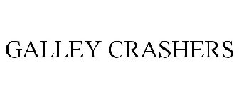 GALLEY CRASHERS