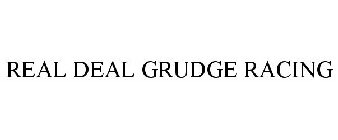 REAL DEAL GRUDGE RACING