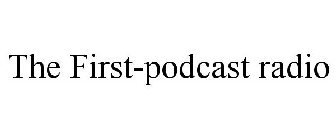 THE FIRST-PODCAST RADIO