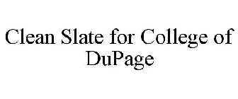 CLEAN SLATE FOR COLLEGE OF DUPAGE