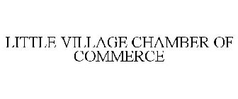 LITTLE VILLAGE CHAMBER OF COMMERCE