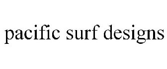 PACIFIC SURF DESIGNS