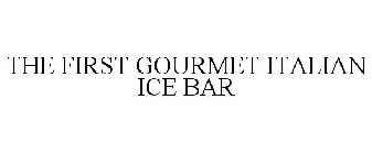 THE FIRST GOURMET ITALIAN ICE BAR