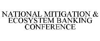NATIONAL MITIGATION & ECOSYSTEM BANKING CONFERENCE