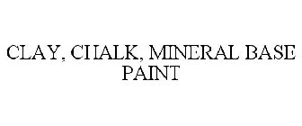 CLAY, CHALK, MINERAL BASE PAINT