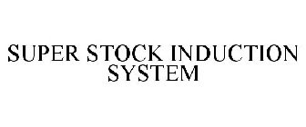 SUPER STOCK INDUCTION SYSTEM