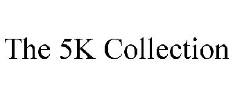 THE 5K COLLECTION