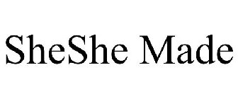 SHESHE MADE