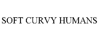 SOFT CURVY HUMANS