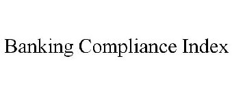 BANKING COMPLIANCE INDEX