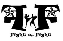 FF FIGHT THE FIGHT
