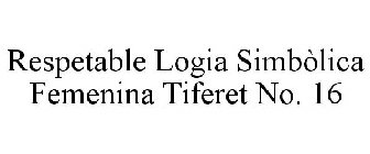 RESPETABLE LOGIA SIMBÒLICA FEMENINA TIFERET NO. 16