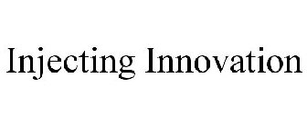 INJECTING INNOVATION