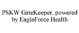 PSKW GATEKEEPER, POWERED BY EAGLEFORCE HEALTH