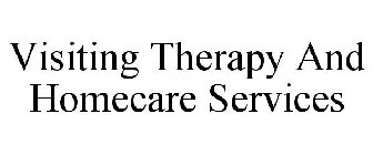 VISITING THERAPY AND HOMECARE SERVICES