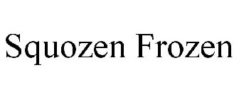 SQUOZEN FROZEN