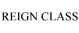 REIGN CLASS