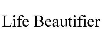 LIFE BEAUTIFIER