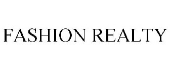 FASHION REALTY