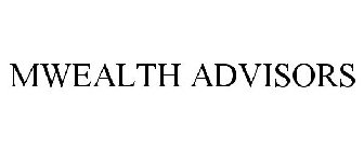 MWEALTH ADVISORS
