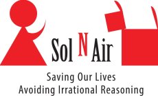 SOL-N-AIR SAVING OUR LIVE AND AVOIDING IRRATIONAL REASONING
