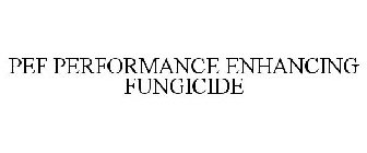 PEF PERFORMANCE ENHANCING FUNGICIDE