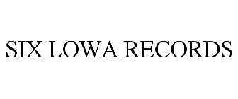 SIX LOWA RECORDS