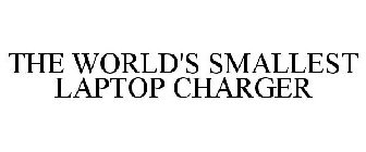THE WORLD'S SMALLEST LAPTOP CHARGER
