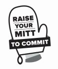 RAISE YOUR MITT TO COMMIT