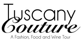 TUSCANY COUTURE A FASHION FOOD AND WINE TOUR